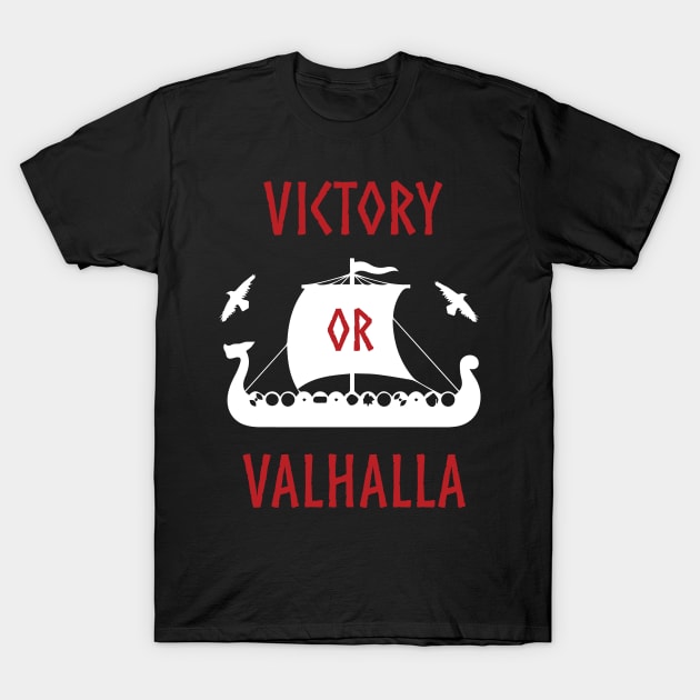 Victory or Valhalla Vikings Long Ship Norse Pirate T-Shirt by vikki182@hotmail.co.uk